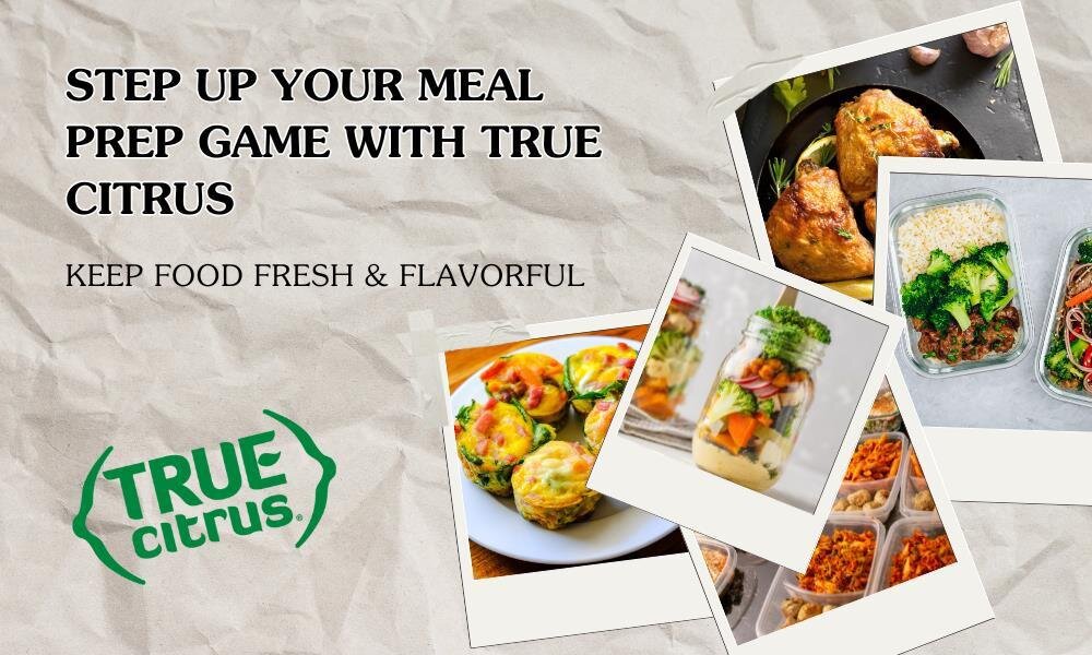 Save Time, Eat Healthier and Make Life Just a Little Easier with True Citrus