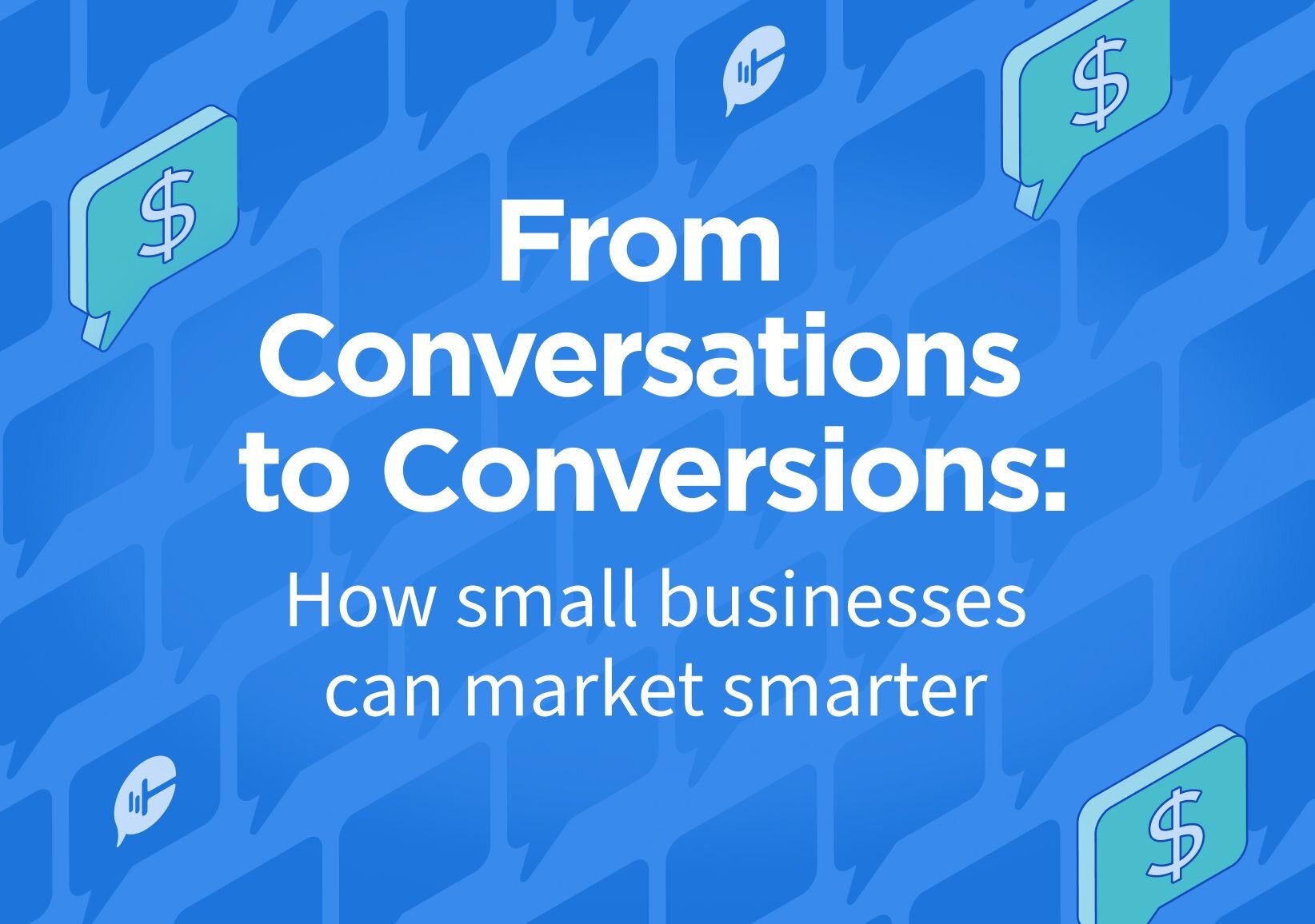 From Conversations to Conversions: How small businesses can market smarter