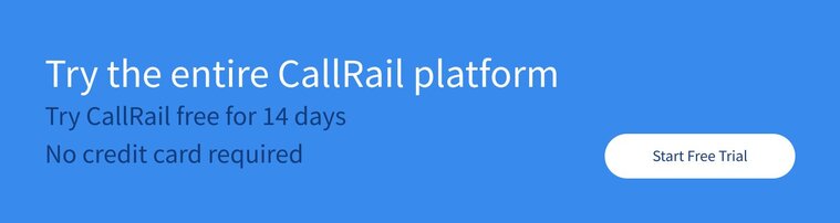 Try the entire CallRail platform. Try CallRail free for 14 days, no credit card required. Start free trial.