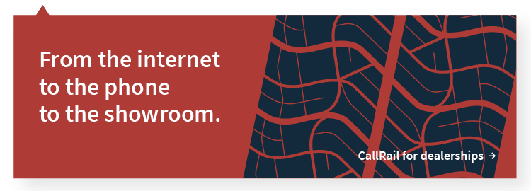 From the internet to the phone to the showroom. CallRail for dealerships.