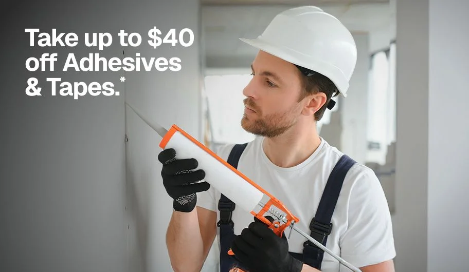 Take up to $40 off Adhesives & Tapes.*