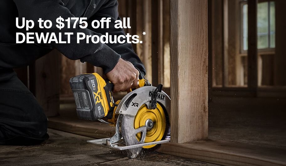 Up to $175 off all DEWALT Products.*