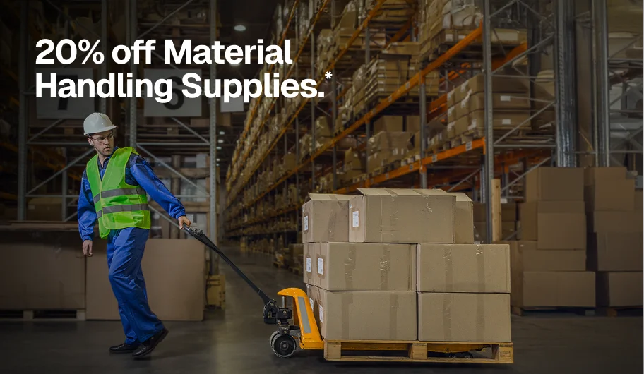 20% off Material Handling Supplies.*