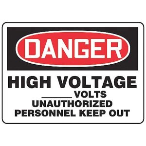 Danger: High Voltage: ___ Volts. Unauthorized personnel keep out.
