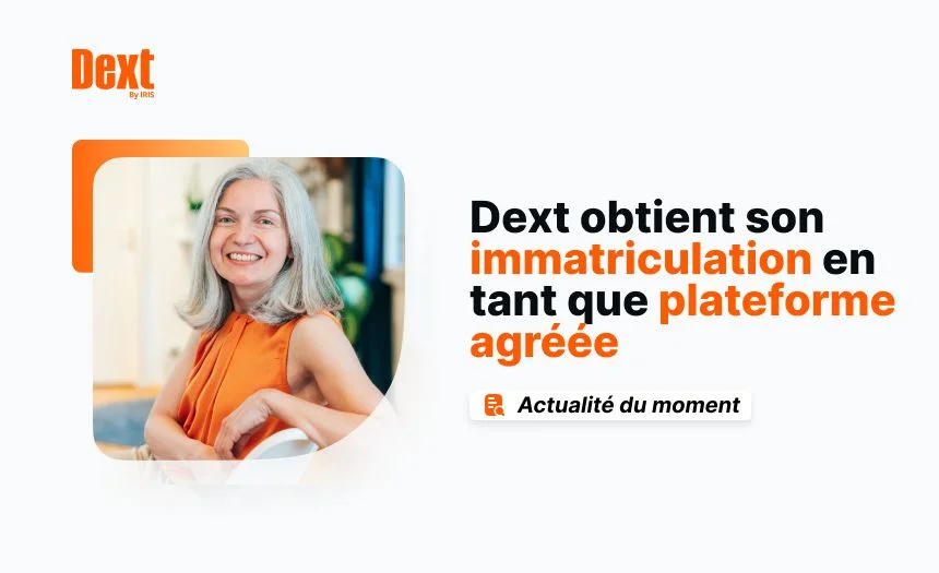 Dext obtient son immatriculation en tant que plateforme agréée : une étape clé pour accompagner la profession vers la facturation électronique 