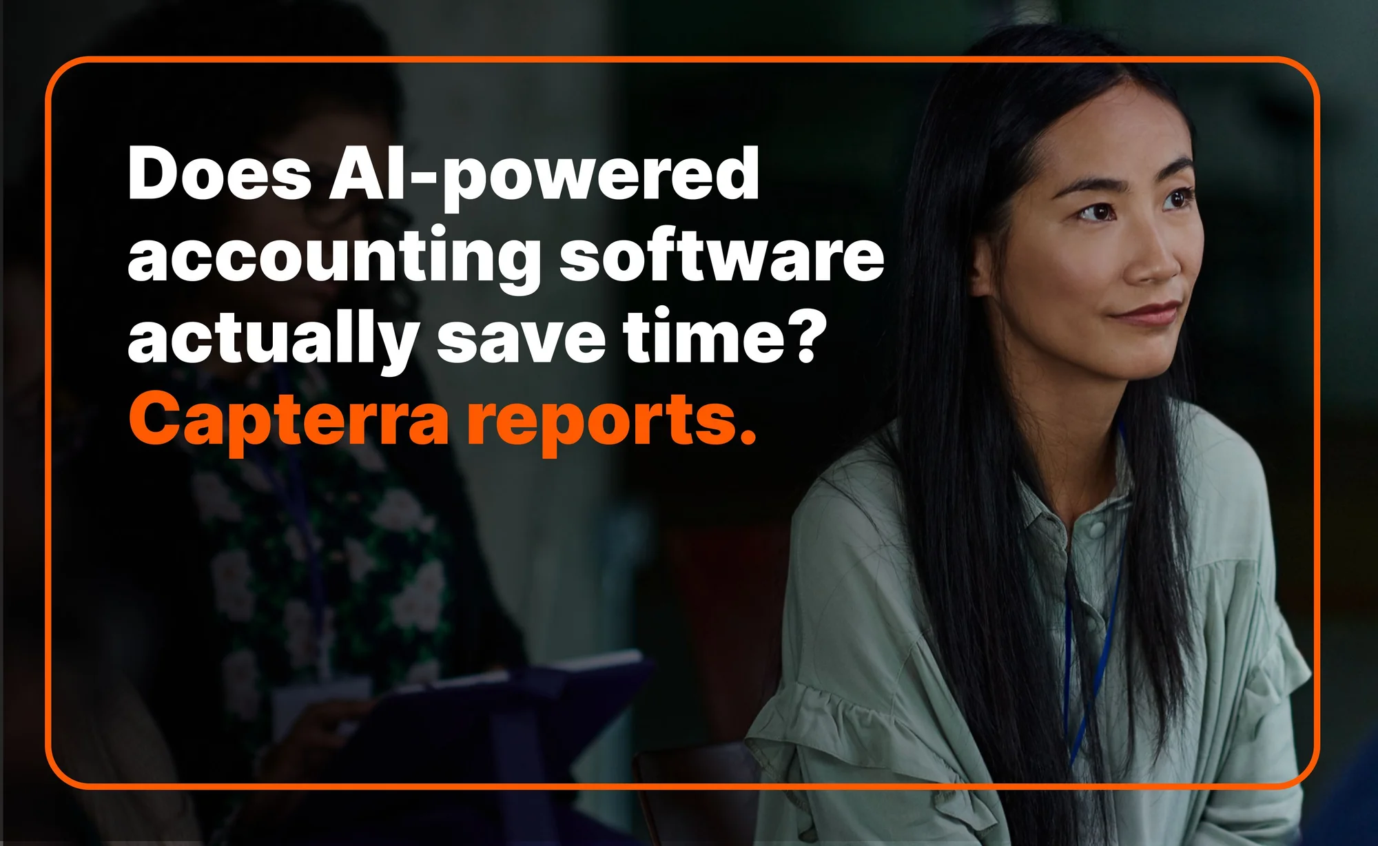 Does AI Accounting Software Save Time? Capterra Report Findings