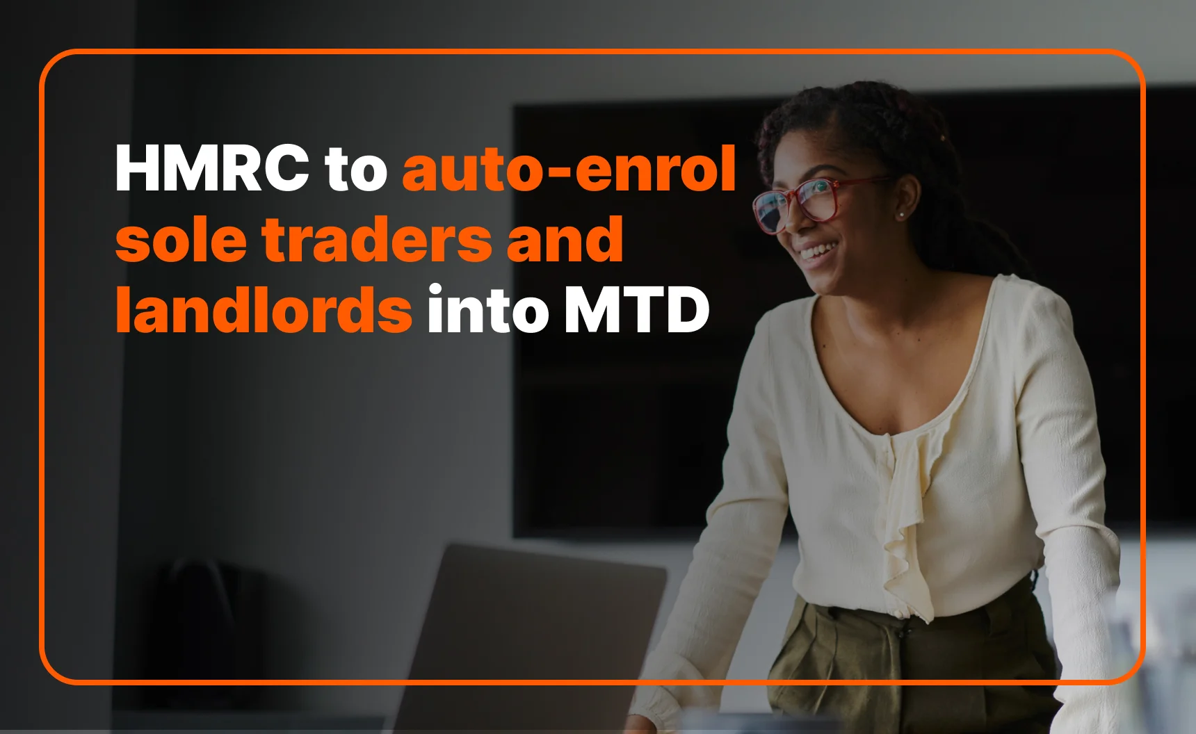 HMRC to Auto-Enrol Sole Traders and Landlords into MTD