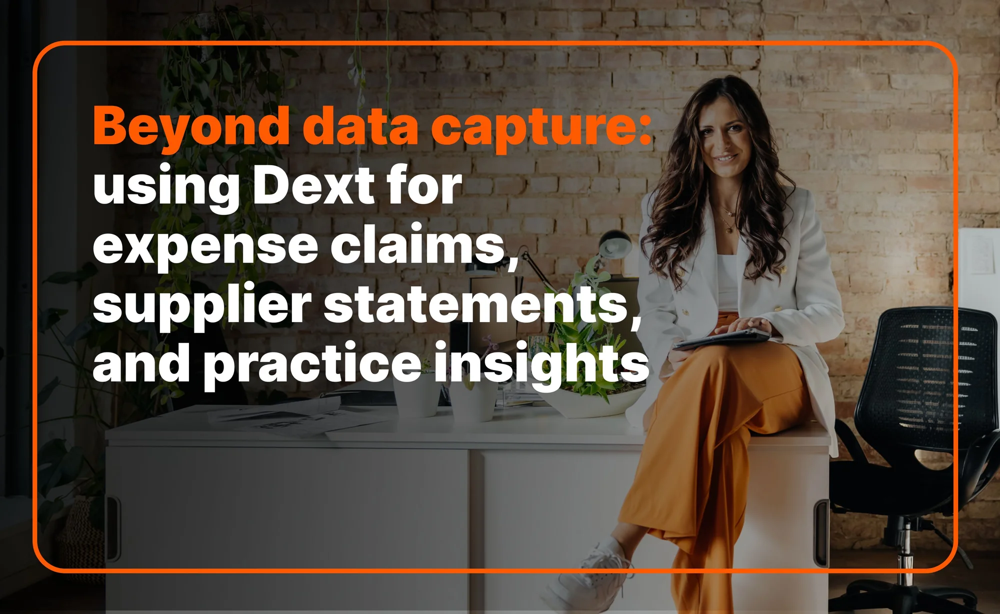 Dext Is More Than Data Capture: 4 Features Practices Overlook