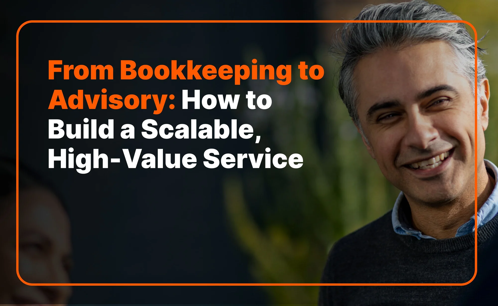 From Bookkeeping to Advisory: How Accountants can Build Scalable, High-Value Services