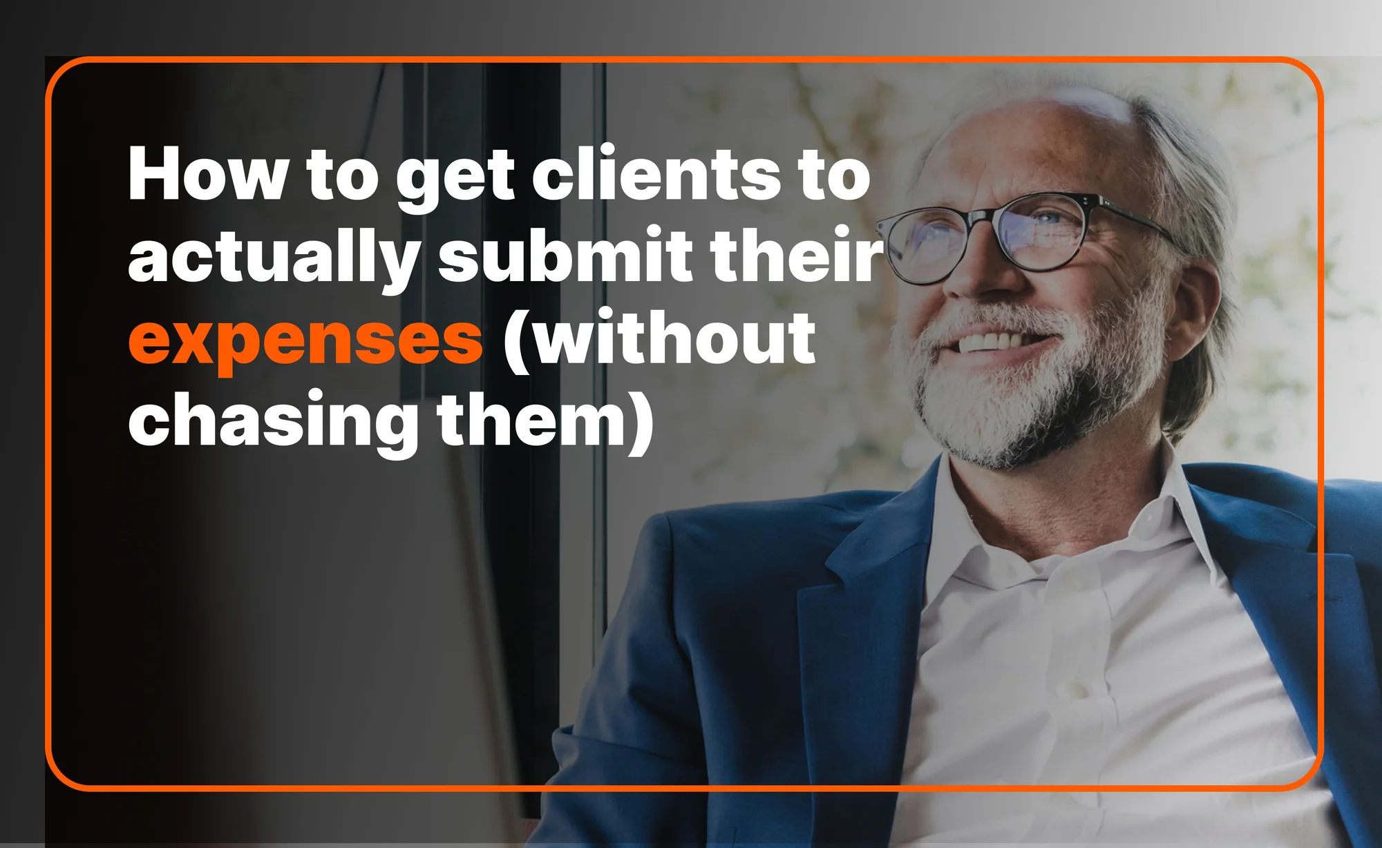 How to Get Clients to Submit Expenses Without Chasing