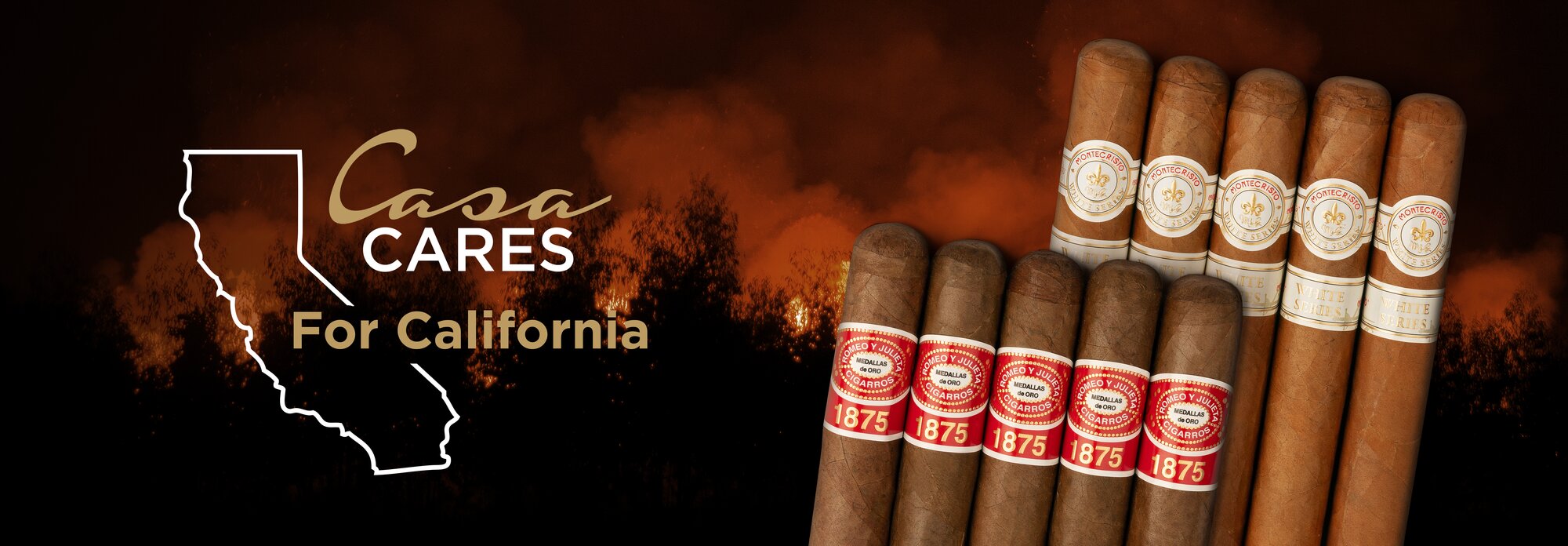 five romeo y julieta cigars, five montecristo cigars a background consisting of a wildfire and the casa cares logo with the words for california and an outline of the state of california