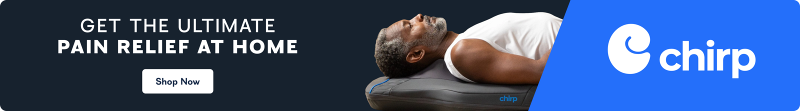 Chirp. Get the ultimate pain relief at home. Shop now.