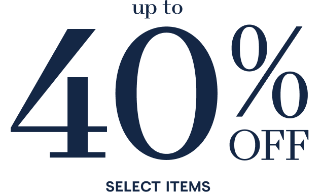 up to 40% off select items