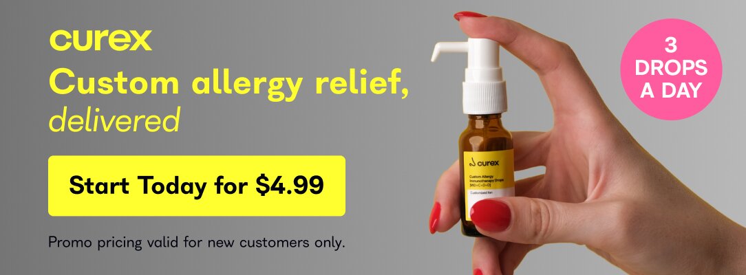 Curex. Custom allergy relief, delivered. 3 drops a day. Retrain your immune system. Start today for $4.99. Promo pricing valid for new customers only. 