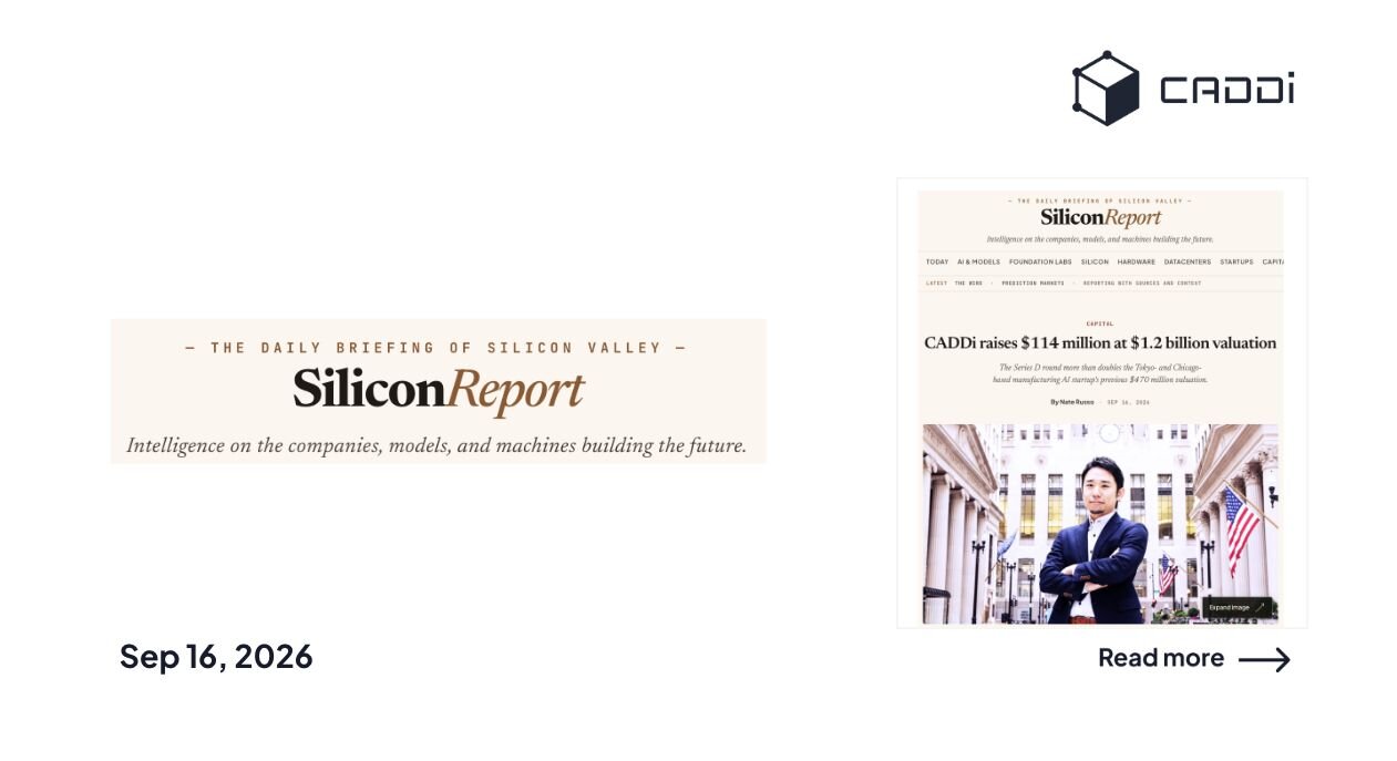 CADDi Raises $114 Million in Series D at $1.2 Billion Valuation