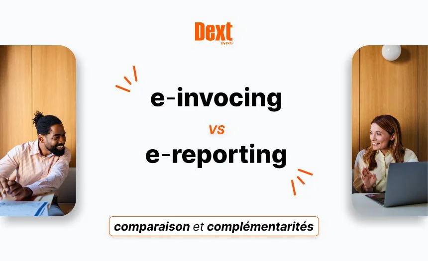 e-invoicing et e-reporting : comparaison et complémentarité