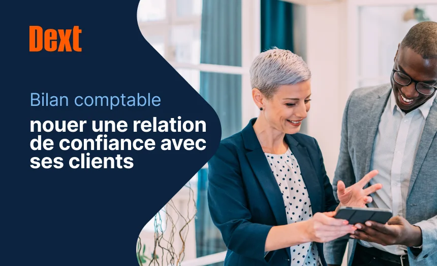 Faciliter la compréhension du bilan comptable ou comment nouer une relation de confiance avec ses clients