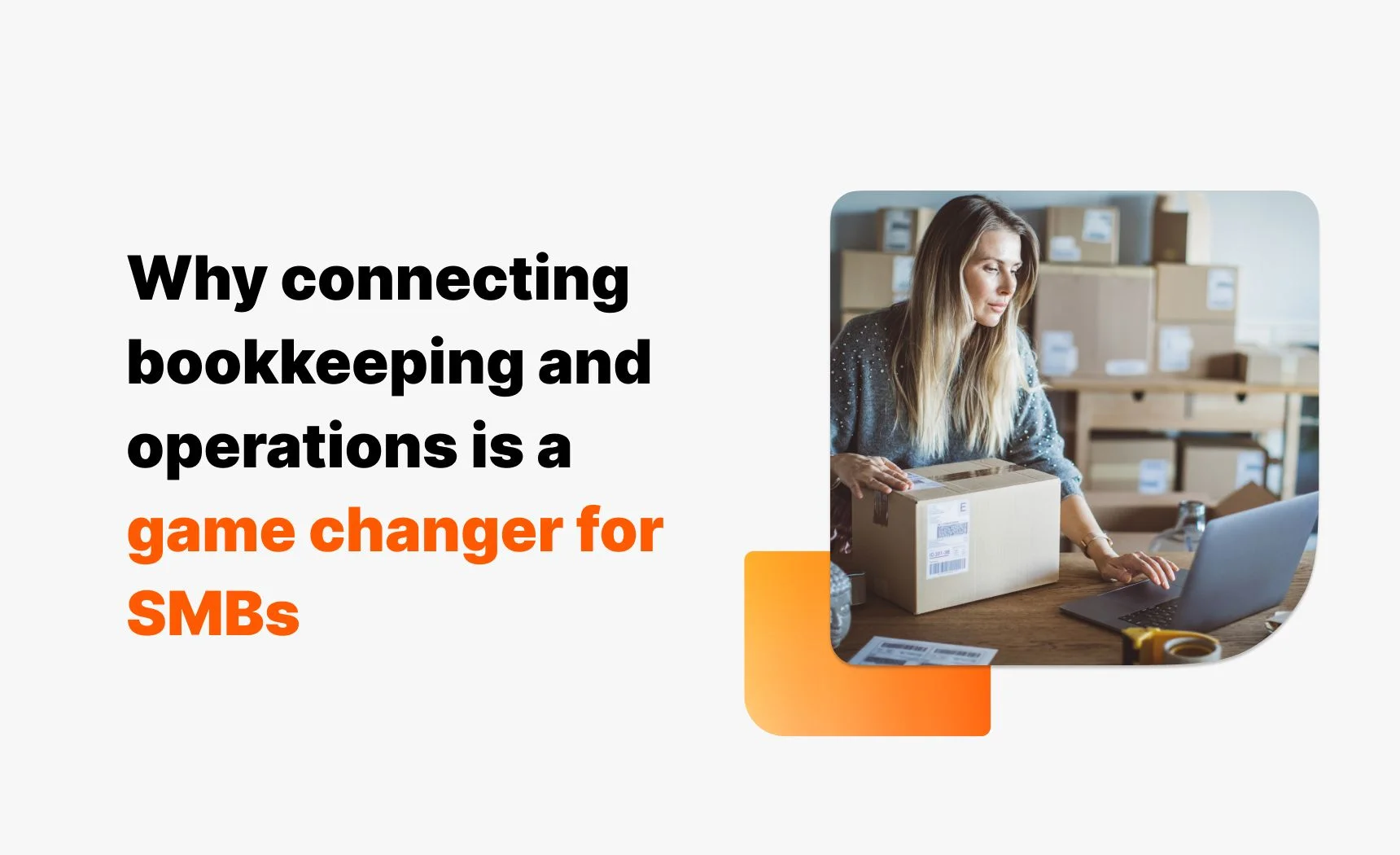 Why connecting bookkeeping and operations is a game changer for SMBs 