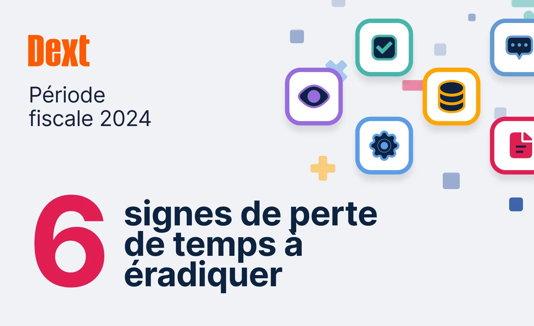 Période fiscale 2024 : 6 facteurs d’amélioration à travailler pour gagner du temps