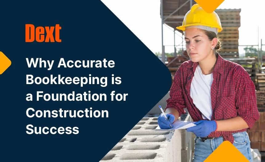 Why Accurate Bookkeeping Is a Foundation for Construction Success