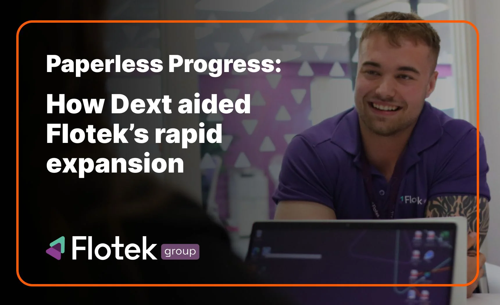 Paperless Progress: How Dext aided Flotek’s rapid expansion