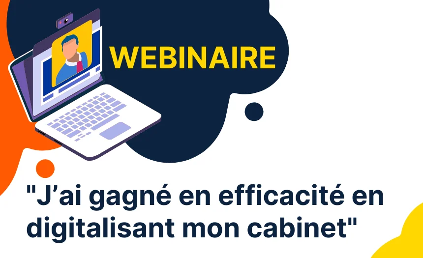 Webinaire témoignage d’expert-comptable : Comment j’ai gagné en efficacité en digitalisant mon cabinet