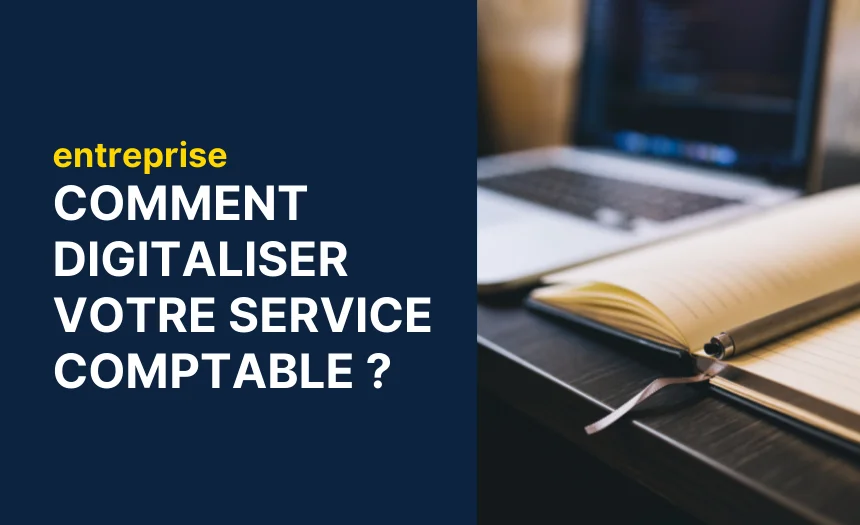 Comment digitaliser votre service comptable ?