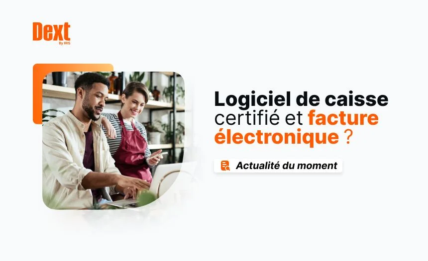 Logiciel de caisse certifié : actualité chaude en 2025