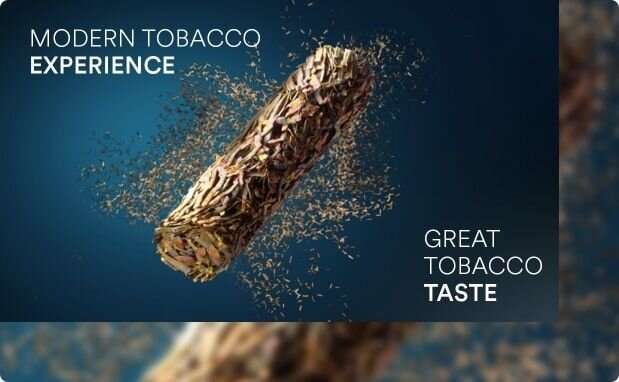 Modern tobacco experience - great tobacco taste