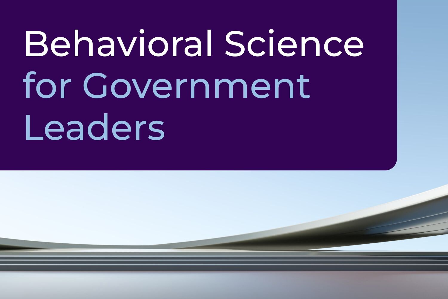 Behavioral Science for Government Leaders Program 