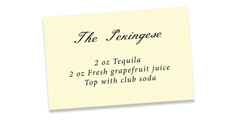 The Pekingese 2 oz Tequila 2 oz Fresh Grapefruit Juice Splash of club soda