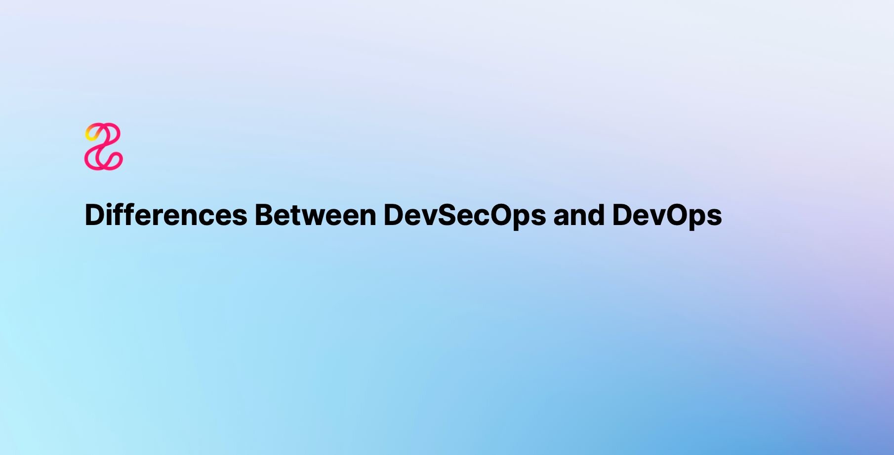 Differences Between DevSecOps and DevOps 