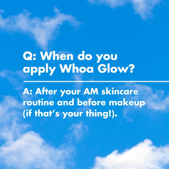 When to apply whoa glow SPF 30: after your morning skincare routine and before makeup