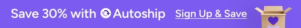 Save 30% with Autoship