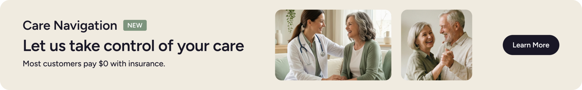 Care Navigation promotional banner reading ‘Let us take control of your care. Most customers pay $0 with insurance,’ with photos of a nurse talking with an older woman and an older couple dancing, plus a ‘Learn More’ button.