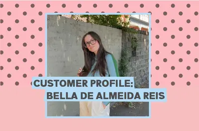 Customer Profile: Bella de Almeida Reis