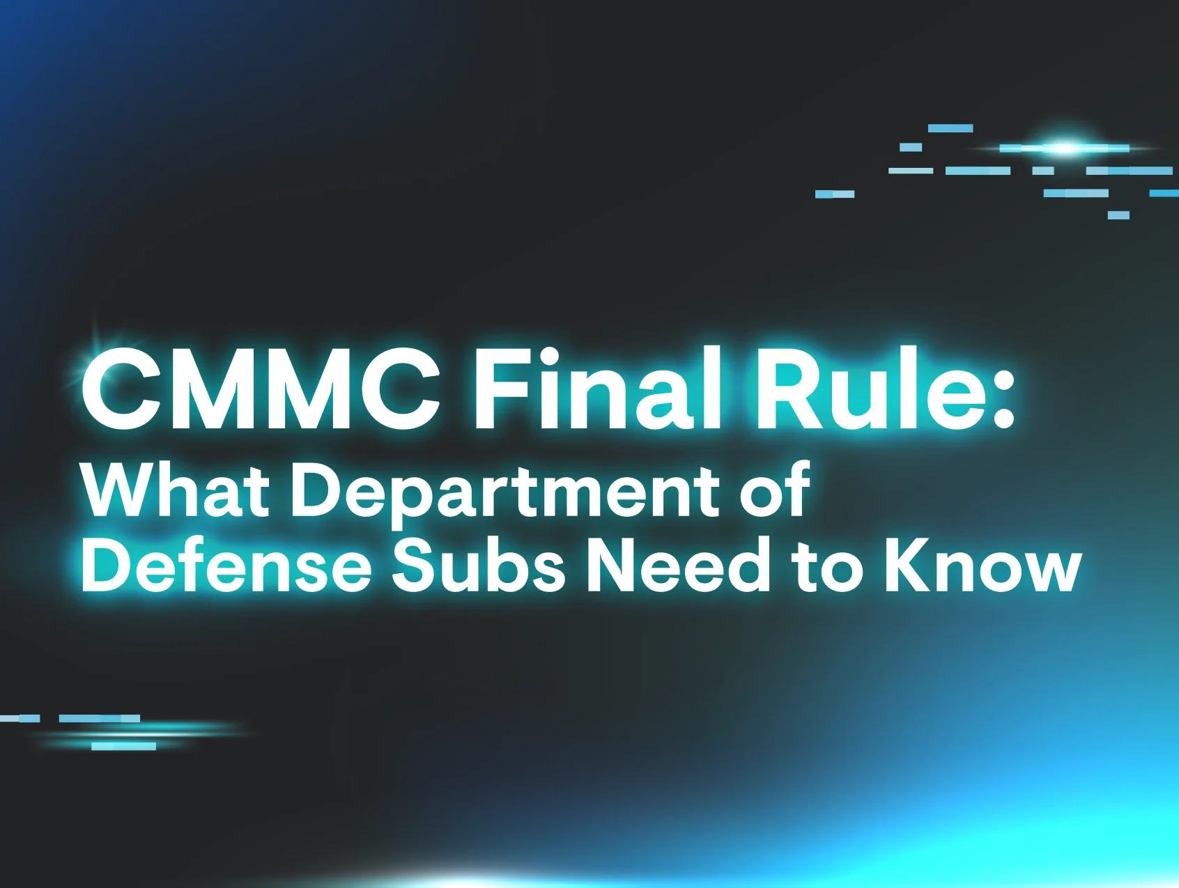Understanding the CMMC Final Rule: Program Key Takeaways