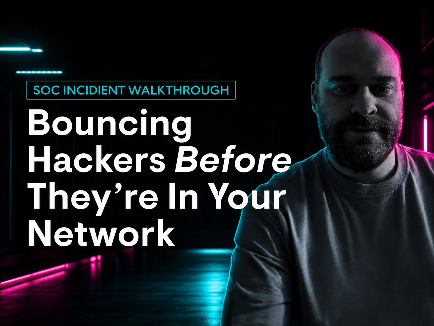 SOC Incident Walkthrough: Bouncing Hackers Before They’re In Your Network