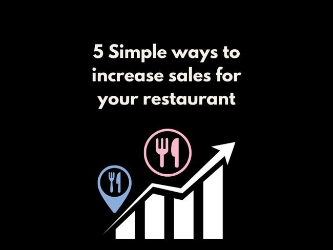 5 Simple ways to increase sales for your restaurant