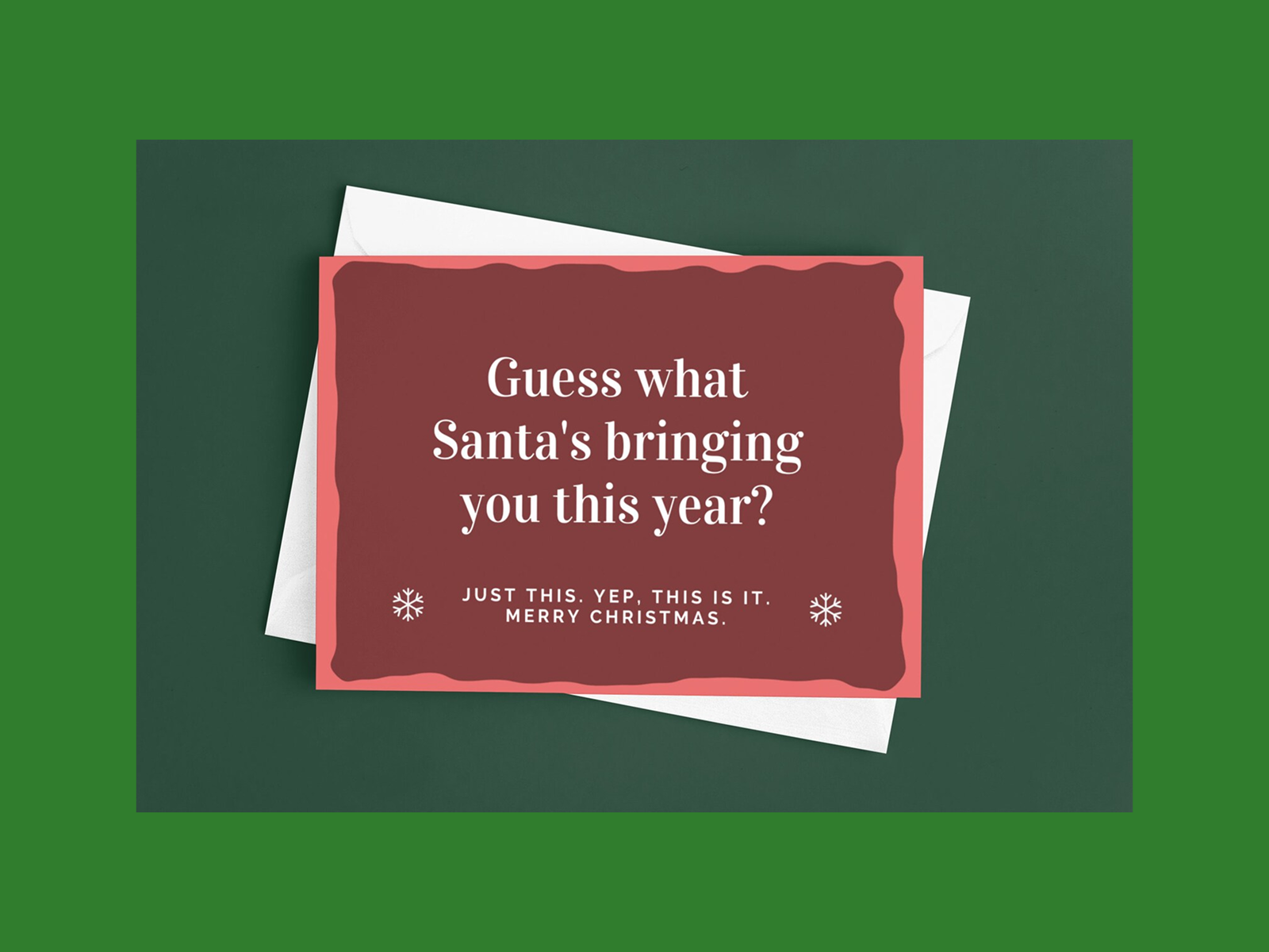 A “Santa’s bringing nothing”-themed Christmas card.
