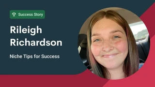 Rileigh’s niche selection tips that helped her make $30,000