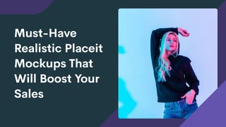 Must-have realistic Placeit mockups that will boost your sales