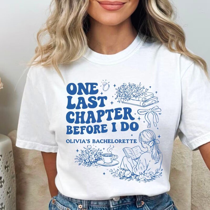 T-shirt featuring the phrase "One Last Chapter Before I Do" in stylish typography, symbolizing a pre-wedding celebration.