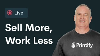 Sell more, work less: Printify's latest updates