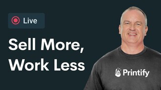 Sell more, work less: Printify's latest updates