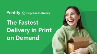 Printify Express Delivery – the fastest way to delight customers