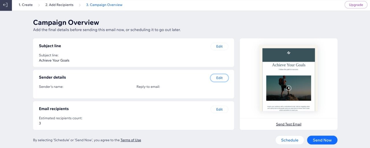 Edit the fields with subject lines, sender, and reply to email. Finally, publish and send by clicking Send Now or Schedule.