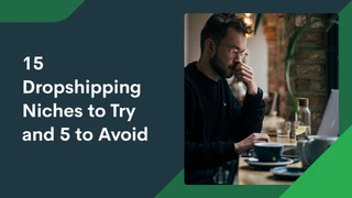 15 dropshipping niches to try and 5 to avoid
