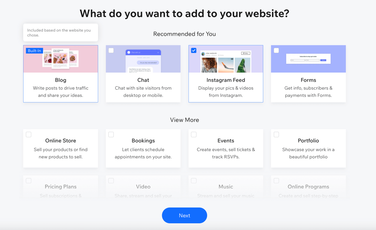Wix recommends some additional functionality like chat, forms, and forums. You can add these at anytime.