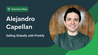 How Alejandro bounced back by using Printify to sell in the US, UK, and EU